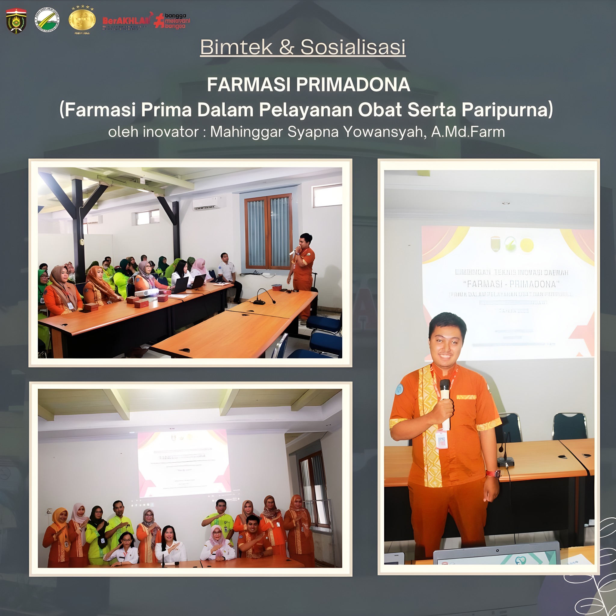 Kegiatan Bimtek & Sosialisasi Inovasi Layanan Farmasi Primadona (Farmasi Prima dalam Pelayanan Obat Serta Paripurna) Oleh Inovator Mahinggar Syapna Yowansyah, A.Md.Farm