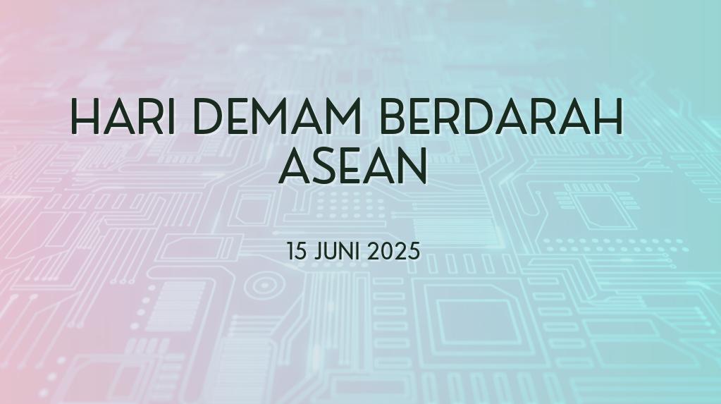 Peringatan Hari Demam Berdarah Dengue (DBD) ASEAN 15 Juni 2025
